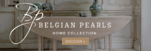 Discover Belgian Pearls Home Collection